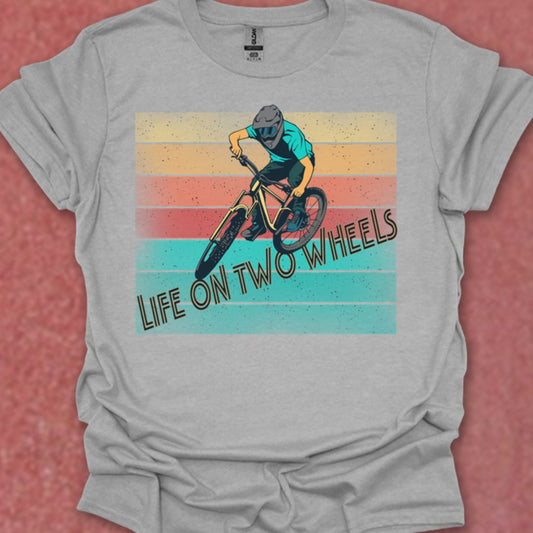 Life on Two Wheels T-Shirt