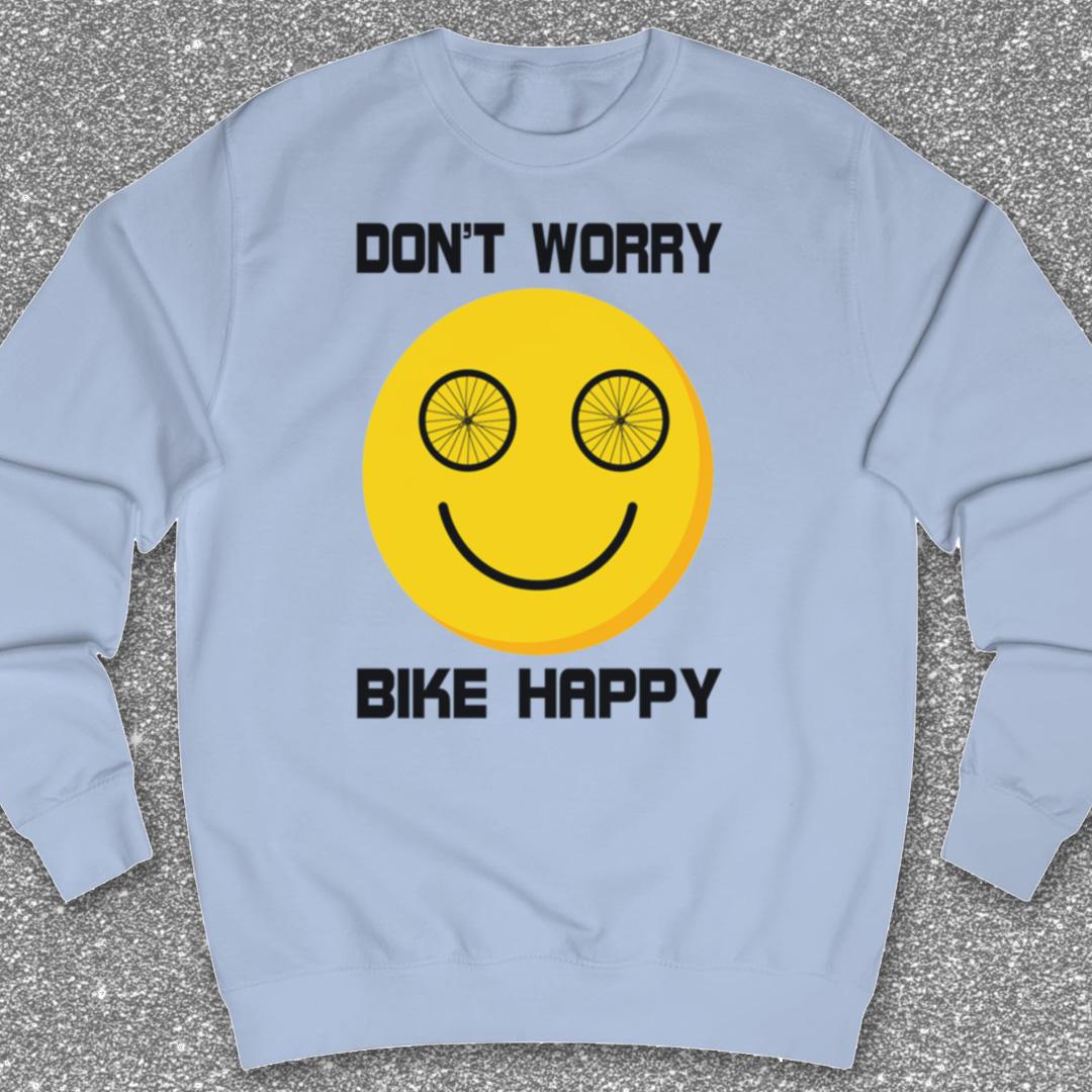 Don't Worry Bike Happy Sweater